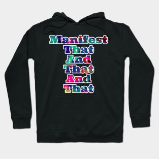 Manifest That and That and That Hoodie